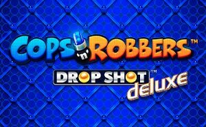Cops'n'Robbers - Drop Shot Deluxe