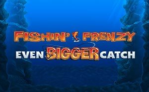 Fishin’ Frenzy Even Bigger Catch